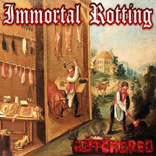 Immortal Rotting : Butchered